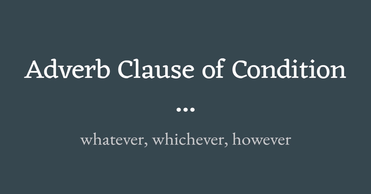 Adverb Clause Of Condition 